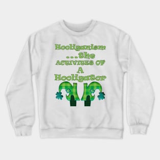 Saint Paddy’s Hooliganism Funny Quote St Patrick’s Day Gift Products Crewneck Sweatshirt